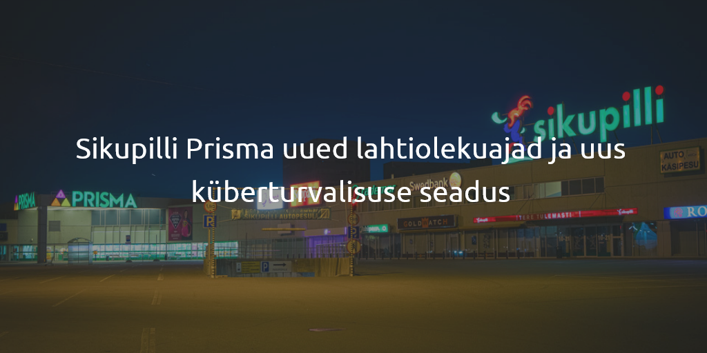 Sündmuste ülevaade: Sikupilli Prisma uued lahtiolekuajad ja uus  küberturvalisuse seadus | Edisoft